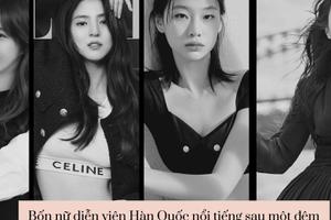 Bốn nữ diễn viên Hàn Quốc nổi tiếng sau một đêm