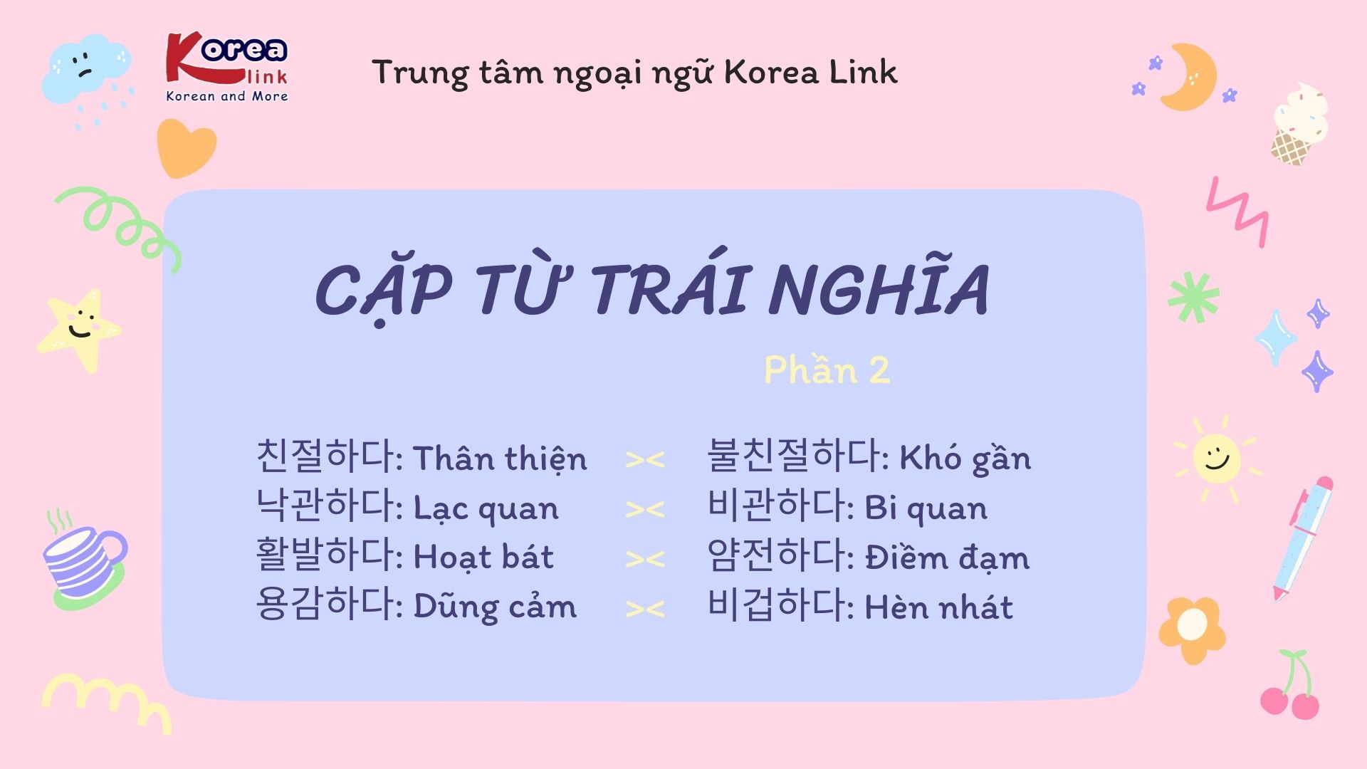 Từ vựng tiếng Hàn theo chủ đề: Cặp từ trái nghĩa (Phần 2)