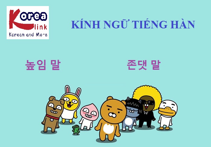 Ngữ pháp 10: KÍNH NGỮ TIẾNG HÀN ( 높임 말/ 존댓 말)