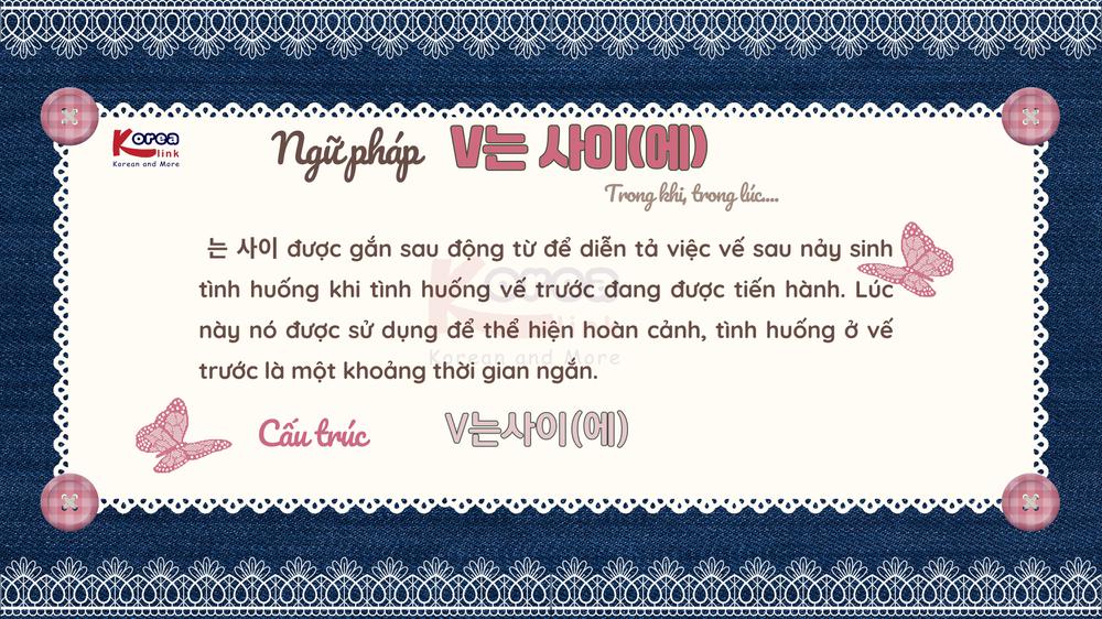 Ngữ pháp 139: V는 사이(에)