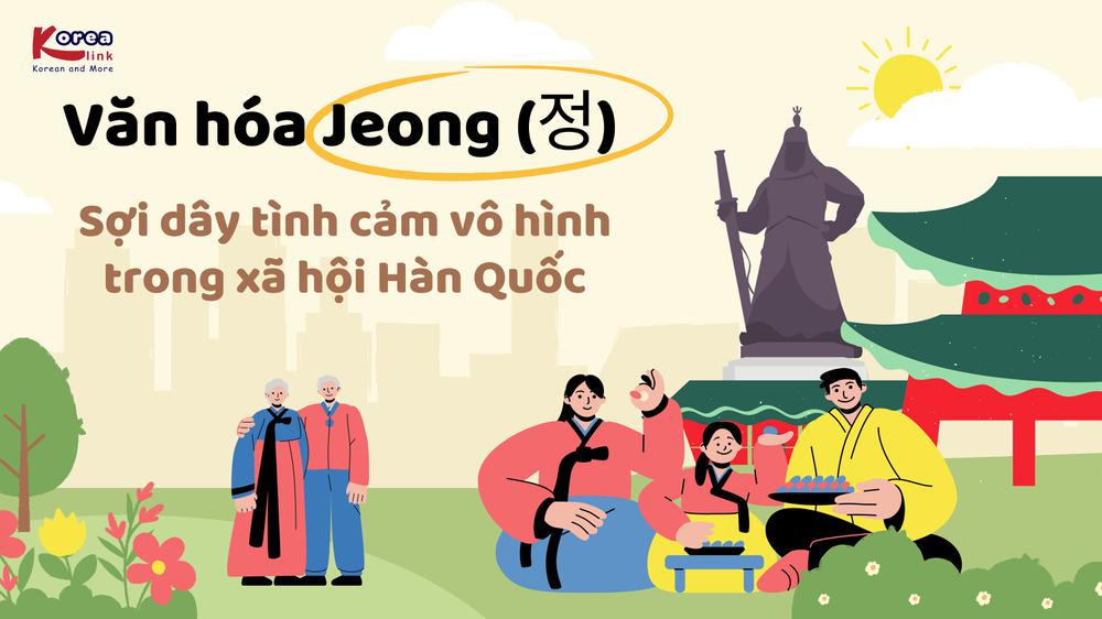 Văn hóa Jeong (정) – Sợi dây tình cảm vô hình trong xã hội Hàn Quốc