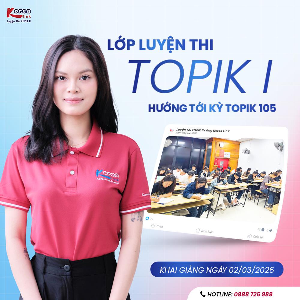 Luyện Thi TOPIK I Hiệu Quả – Khóa Khai Giảng 02/03 Tại Korea Link