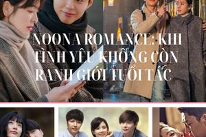 NOONA ROMANCE: KHI TÌNH YÊU KHÔNG CÒN RANH GIỚI TUỔI TÁC