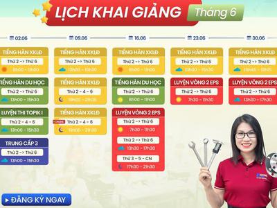 LỊCH KHAI GIẢNG CÁC KHÓA HỌC TIẾNG HÀN THÁNG 6.2025|...