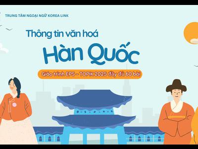 Thông tin văn hoá giáo trình EPS - TOPIK 2025 đầy đủ 60...