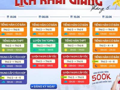 LỊCH KHAI GIẢNG CÁC KHÓA HỌC TIẾNG HÀN THÁNG 6.2026|...
