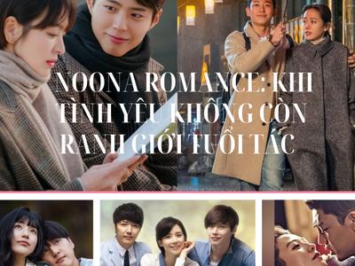 NOONA ROMANCE: KHI TÌNH YÊU KHÔNG CÒN RANH GIỚI TUỔI TÁC